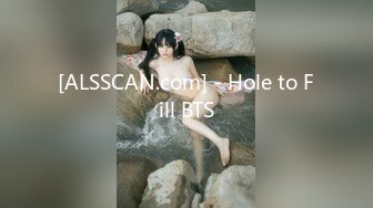 [ALSSCAN.com] - Hole to Fill BTS